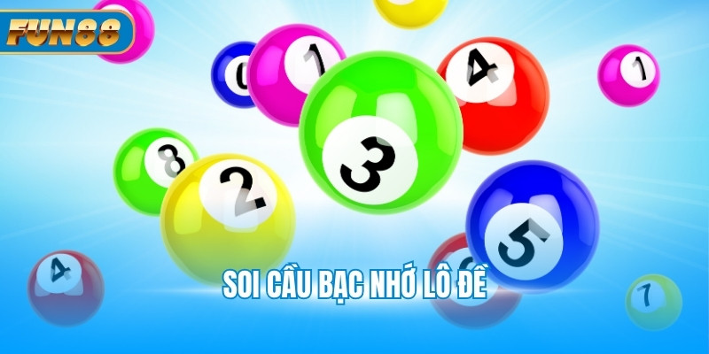 Soi Cầu Bạc Nhớ Lô Đề Siêu Chất Từ Chuyên Gia Fun88 soi cầu bạc nhớ lô đề